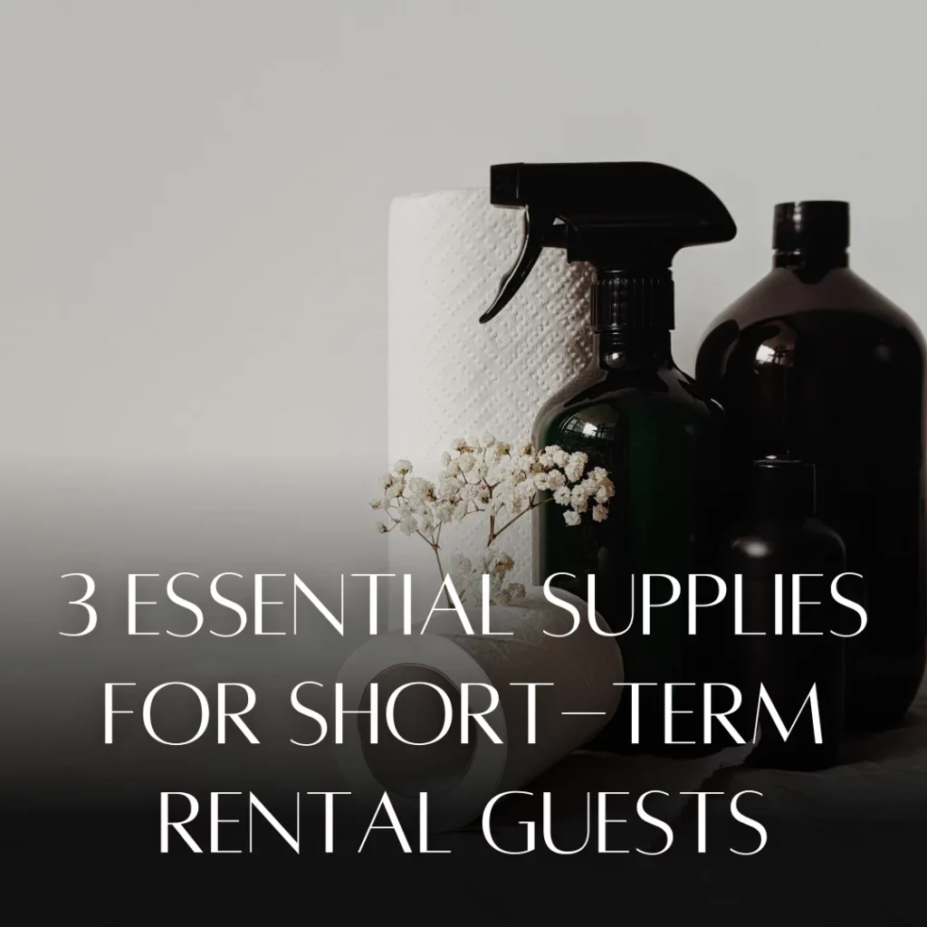 3 essential supplies for short term rental guests - Vacation Rental Supplies
